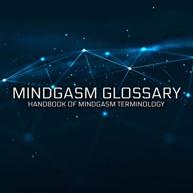 The Mindgasm Glossary